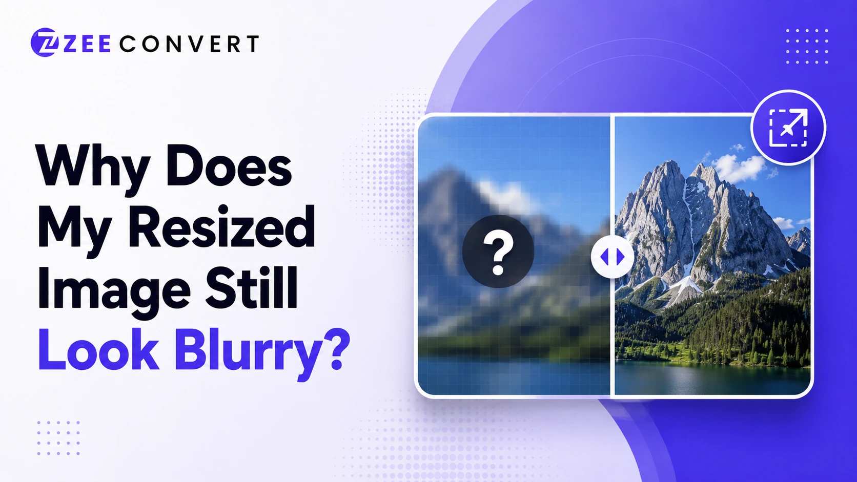 Why Does My Resized Image Still Look Blurry?